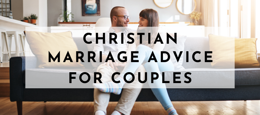 Christian Marriage Advice Every Married Person Needs to Hear