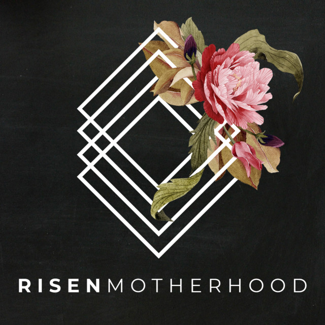 risen motherhood podcast